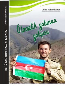Ölməzlik yolunun yolçusu. (sənədli povest)